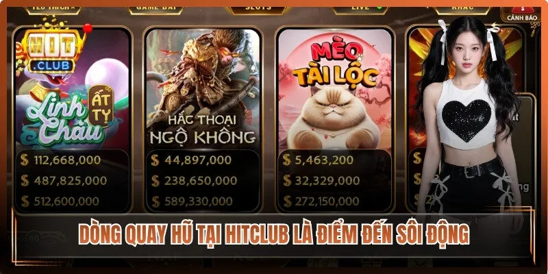 Dòng quay hũ tại Hitclub luôn là điểm đến sôi động nhờ đồ họa 3D sống động