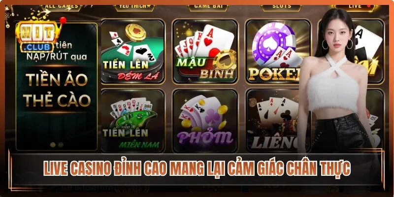 Live Casino đỉnh cao tại Hitclub mang lại cảm giác chân thực