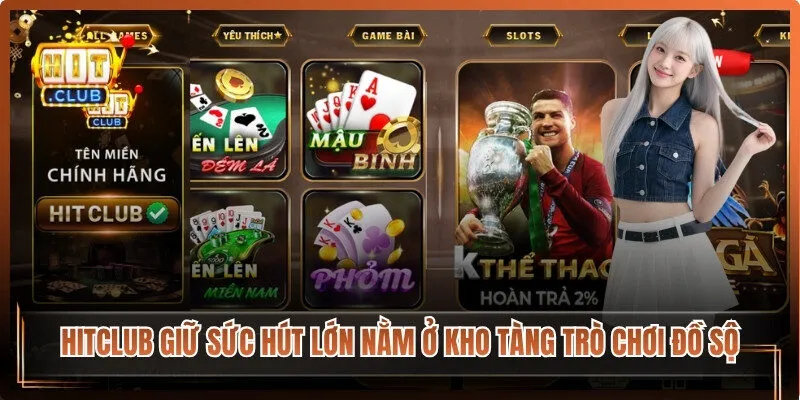 Hitclub giữ được sức hút lớn nằm ở kho tàng trò chơi đồ sộ